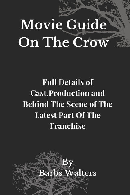 Movie Guide On The Crow: Full Details of Cast, Production and Behind The Scene of The Latest Part Of The Franchise - Ingram