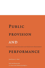 Public Provision and Performance: Contributions from Efficiency and Productivity Measurement - Ingram