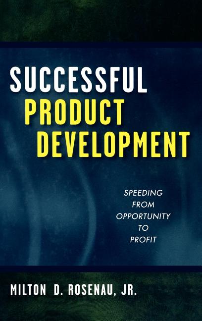 Successful Product Development: Speeding from Opportunity to Profit - Ingram