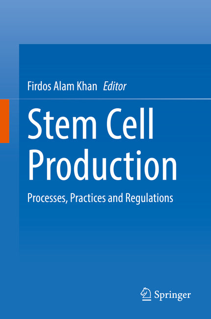 Stem Cell Production: Processes, Practices and Regulations (2022) - Ingram