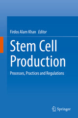 Stem Cell Production: Processes, Practices and Regulations (2022) - Ingram