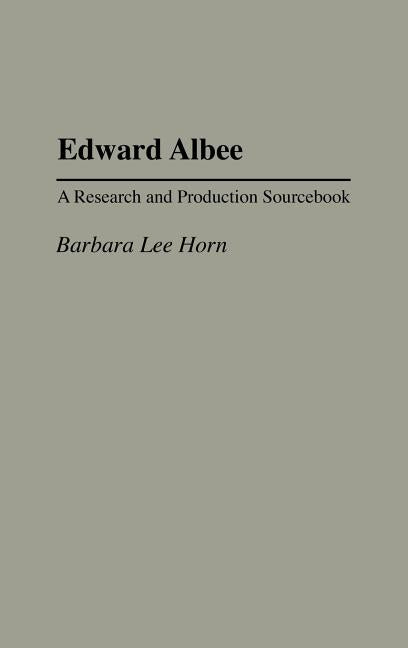 Edward Albee: A Research and Production Sourcebook - Ingram