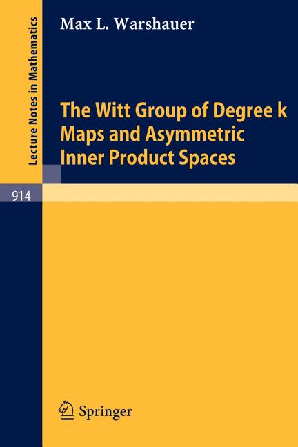 Witt Group of Degree K Maps and Asymmetric Inner Product Spaces (1982) - Ingram
