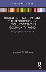 Digital Innovations and the Production of Local Content in Community Radio: Changing Practices in the UK - Ingram