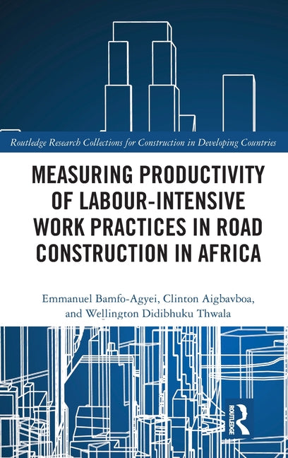 Measuring Productivity of Labour-Intensive Work Practices in Road Construction in Africa - Ingram