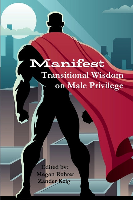 Manifest: Transitional Wisdom on Male Privilege - Ingram
