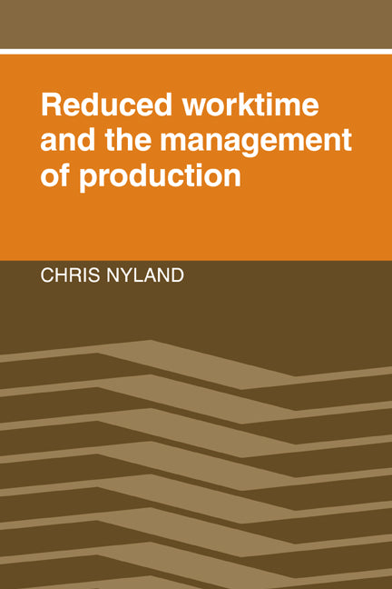 Reduced Worktime and the Management of Production (Revised) - Ingram
