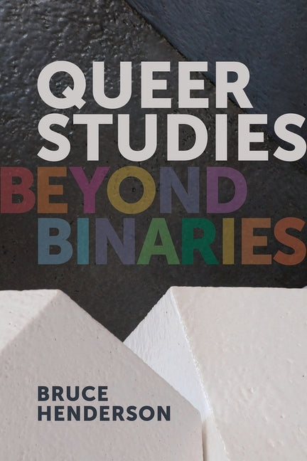 Queer Studies: Beyond Binaries - Ingram