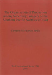 Organization of Production among Sedentary Foragers of the Southern Pacific Northwest Coast - Ingram