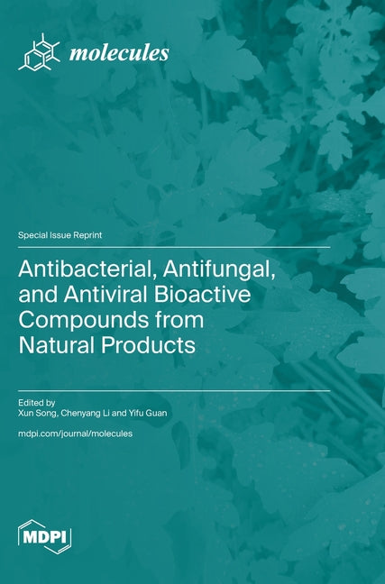 Antibacterial, Antifungal, and Antiviral Bioactive Compounds from Natural Products - Ingram