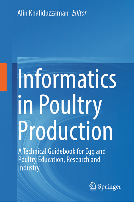 Informatics in Poultry Production: A Technical Guidebook for Egg and Poultry Education, Research and Industry (2022) - Ingram