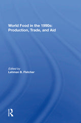 World Food In The 1990s: Production, Trade, And Aid - Ingram