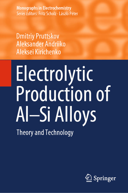 Electrolytic Production of Al-Si Alloys: Theory and Technology (2023) - Ingram