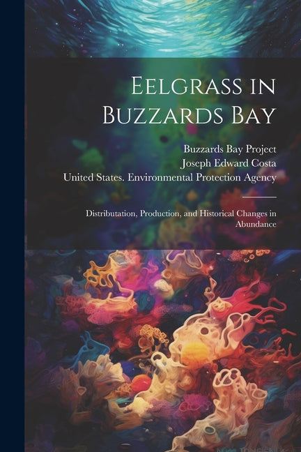 Eelgrass in Buzzards Bay: Distributation, Production, and Historical Changes in Abundance - Ingram