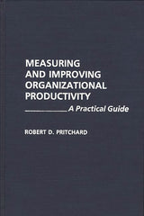 Measuring and Improving Organizational Productivity: A Practical Guide - Ingram