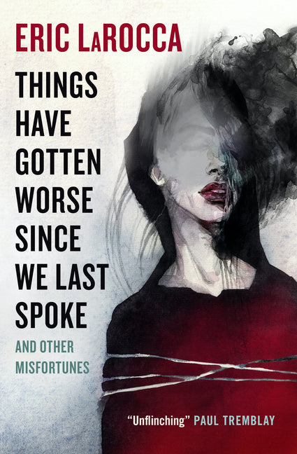 Things Have Gotten Worse Since We Last Spoke and Other Misfortunes - Ingram