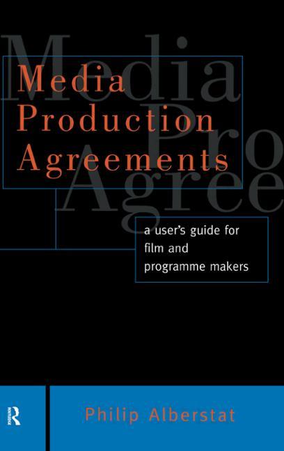 Media Production Agreements: A User's Guide for Film and Programme Makers - Ingram