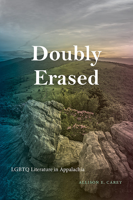 Doubly Erased: LGBTQ Literature in Appalachia - Ingram