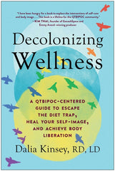 Decolonizing Wellness: A Qtbipoc-Centered Guide to Escape the Diet Trap, Heal Your Self-Image, and Achieve Body Liberation - Ingram