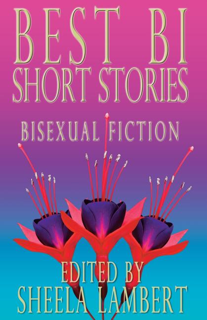 Best Bi Short Stories: Bisexual Fiction - Ingram