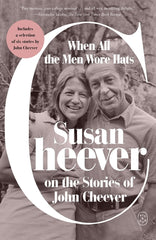 When All the Men Wore Hats: Susan Cheever on the Stories of John Cheever