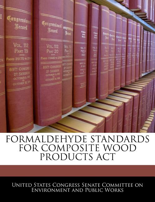 Formaldehyde Standards for Composite Wood Products ACT - Ingram