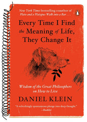 Every Time I Find the Meaning of Life, They Change It: Wisdom of the Great Philosophers on How to Live - Ingram
