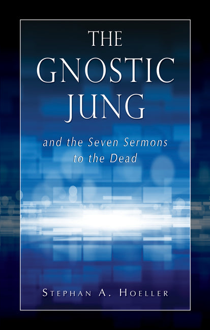 Gnostic Jung and the Seven Sermons to the Dead - Ingram