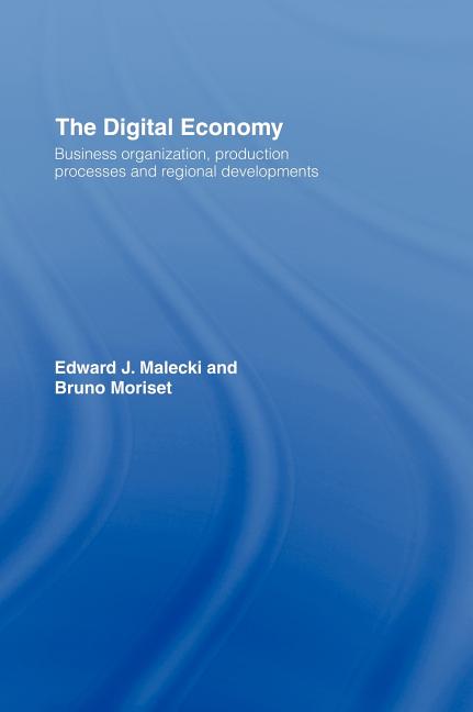 Digital Economy: Business Organization, Production Processes and Regional Developments - Ingram