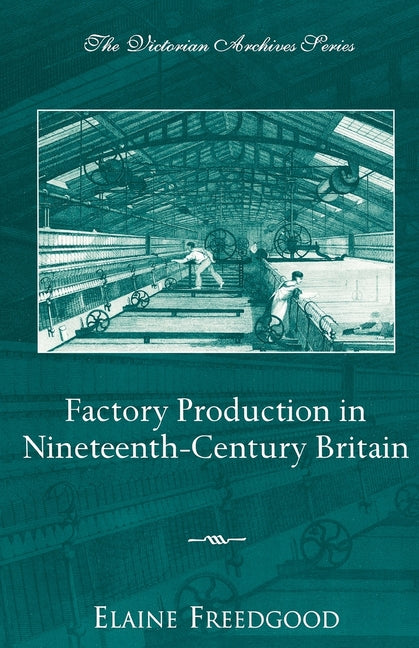 Factory Production in Nineteenth-Century Britain - Ingram