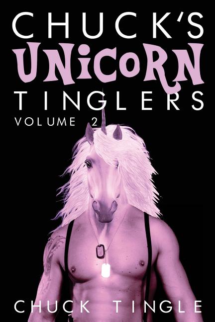 Chuck's Unicorn Tinglers: Volume 2 - Ingram