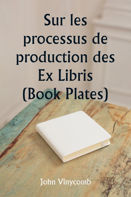 Sur les processus de production des Ex Libris (Book Plates) - Ingram