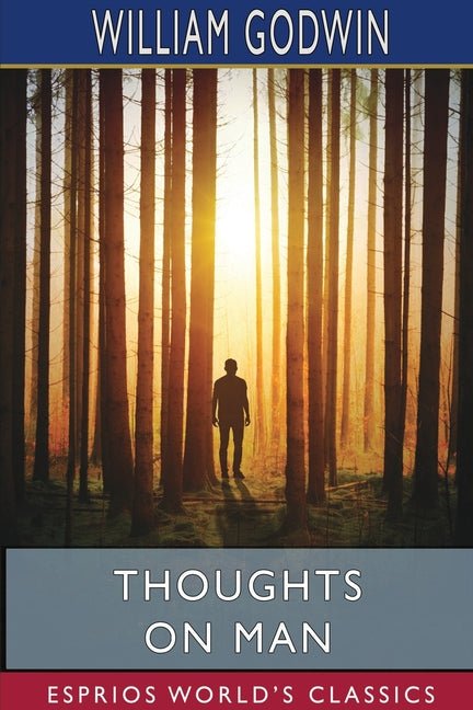 Thoughts on Man (Esprios Classics): His Nature, Productions and Discoveries - Ingram