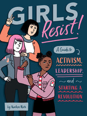 Girls Resist!: A Guide to Activism, Leadership, and Starting a Revolution - Ingram