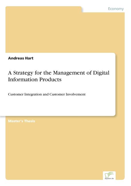 Strategy for the Management of Digital Information Products: Customer Integration and Customer Involvement - Ingram