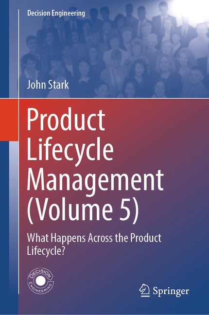 Product Lifecycle Management (Volume 5): What Happens Across the Product Lifecycle? (2024) - Ingram