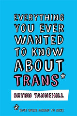 Everything You Ever Wanted to Know about Trans (But Were Afraid to Ask) - Ingram