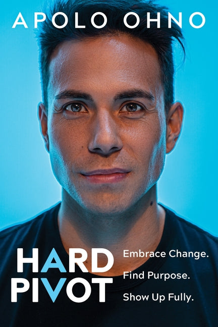 Hard Pivot: Embrace Change. Find Purpose. Show Up Fully. - Ingram
