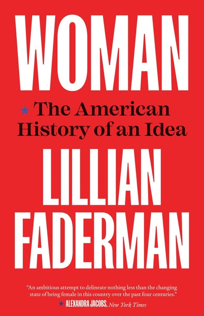 Woman: The American History of an Idea - Ingram