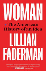 Woman: The American History of an Idea - Ingram