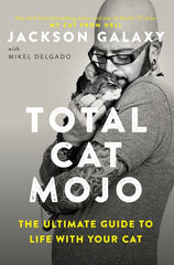 Total Cat Mojo: The Ultimate Guide to Life with Your Cat - Ingram