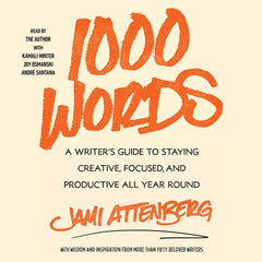 1000 Words: A Guide to Staying Creative, Focused, and Productive All-Year Round - Ingram