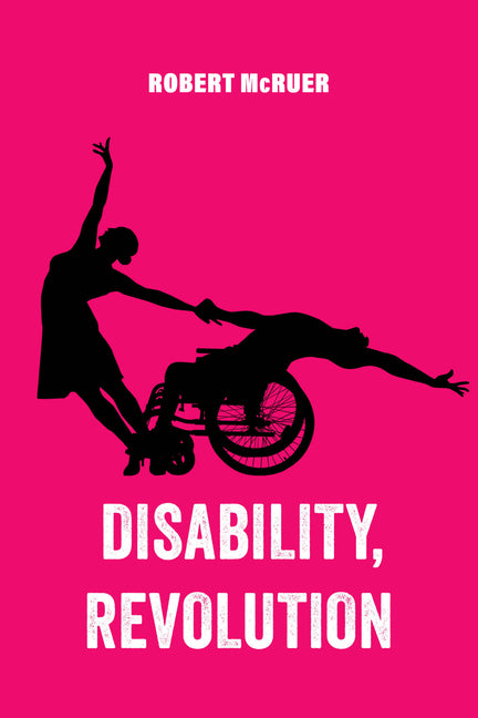 Disability, Revolution: Volume 18