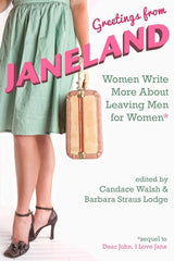 Greetings from Janeland: Women Write More about Leaving Men for Women - Ingram