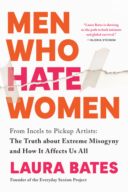 Men Who Hate Women: From Incels to Pickup Artists: The Truth about Extreme Misogyny and How It Affects Us All - Ingram