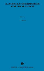 Glucosinolates in Rapeseeds: Analytical Aspects: Proceedings of a Seminar in the Cec Programme of Research on Plant Productivity, Held in Gembloux (Be - Ingram