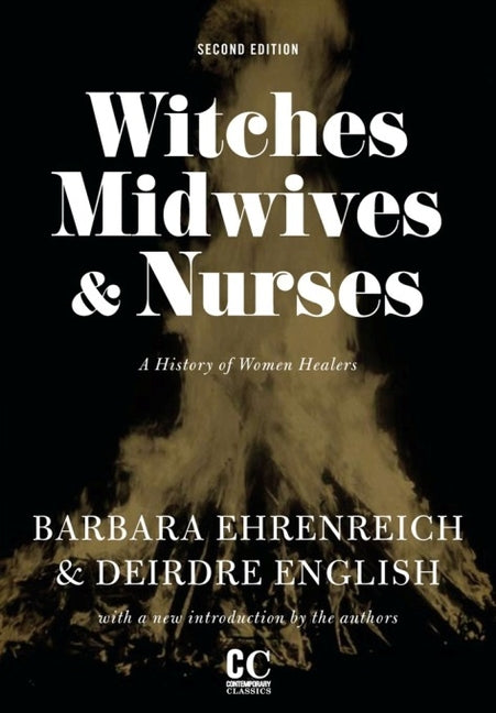 Witches, Midwives, & Nurses (Second Edition): A History of Women Healers - Ingram