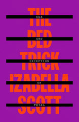 The Bed Trick: Sex and Deception on Trial