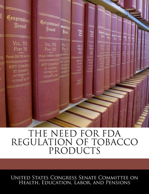 Need for FDA Regulation of Tobacco Products - Ingram