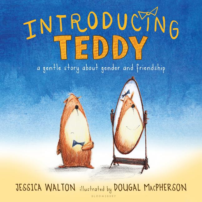 Introducing Teddy: A Gentle Story about Gender and Friendship - Ingram